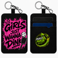 Card Holder Key Ring ~ Girls Just Wanna Dink